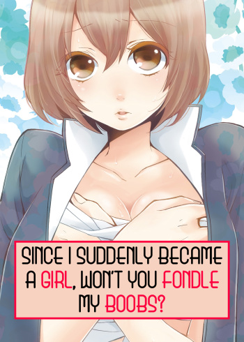[Nagata Maria] Totsuon! ~Totsuzen Onnanonko Ni Natta No De, Ore No Oppai Monde Mimasen Ka? | Totsuon! Since I Suddenly Became A Girl, Won't You Fondle My Boobs? Ch. 1-6 [English] [Farhad TG / Peregine150] cover