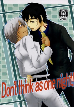 Don't think as one night!