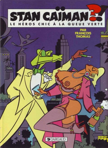 [François Thomas] Stan Caïman 1 - Stan Caïman?! Le Héros Chic à La Queue Verte [French] cover