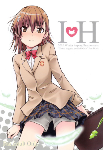 (C79) [Aspergillus (Okara)] I♥H (Toaru Kagaku no Railgun) [English] [Life4Kaoru] [Decensored] cover