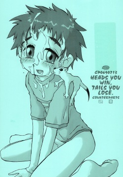 HEADS YOU WIN, TAILS YOU LOSE