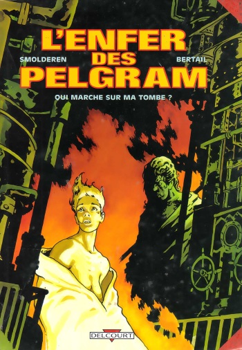 [Smolderen, Bertail] L'enfer des Pelgram - 01 - Qui marche sur ma tombe cover