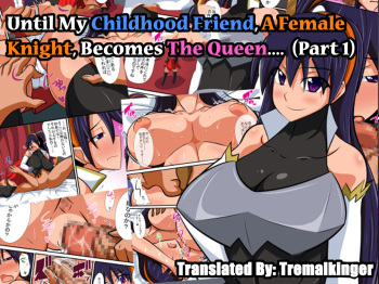 [Haneinu] Osananajimi no Onna Kishi ga Oujo ni Naru Made Zenpen | Until My Childhood Friend, A Female Knight, Becomes The Queen [English] [Tremalkinger] cover