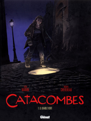 [Jack Manini, Michel Chevereau] Catacombes - T01 - Le Diable Vert [French] cover