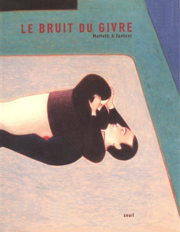 [Mattotti, Zentner] Le Bruit Du Givre [French] cover