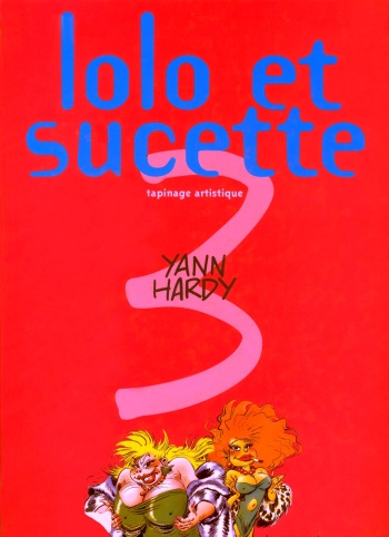 Lolo et Sucette - 03 - Tapinage artistiques [French] cover