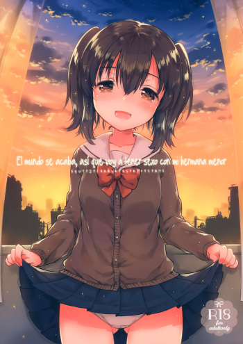 (COMITIA118) [squeezecandyheaven (Ichihaya)] Sekai ga Metsubou Suru node Imouto to Sex Suru | El mundo se acaba, así que voy a tener sexo con mi hermana menor [Spanish] [H-E] cover